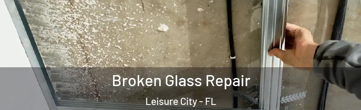  Broken Glass Repair Leisure City - FL