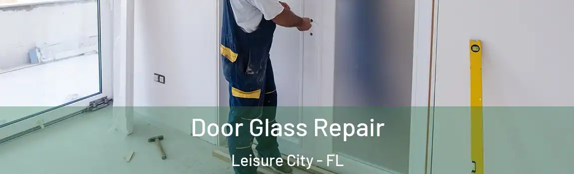  Door Glass Repair Leisure City - FL