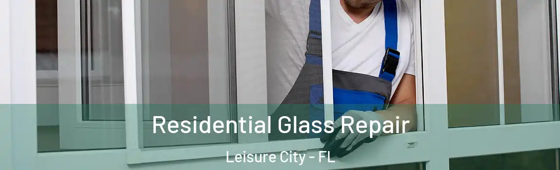  Residential Glass Repair Leisure City - FL