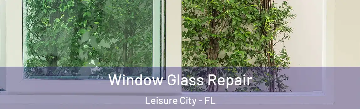  Window Glass Repair Leisure City - FL